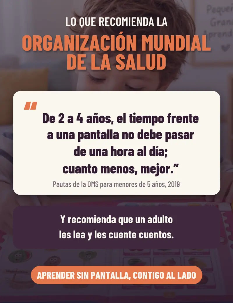 La Organizacion Mundial de la Salud recomienda que de 2 a 4 anos la pantalla no pase de una hora al dia