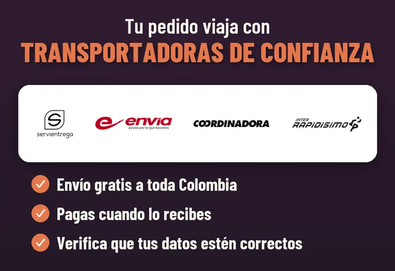 Envios con Servientrega, Envia, Coordinadora e Interrapidisimo; envio gratis y pago contra entrega